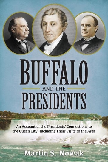 Buffalo and the Presidents Nowak Martin S.