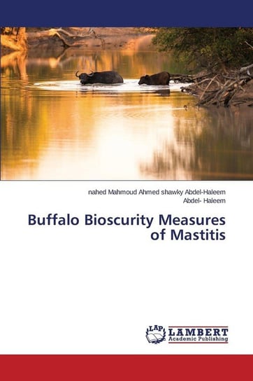 Buffalo Bioscurity Measures of Mastitis Shawky Abdel-Haleem Nahed Mahmoud Ahmed