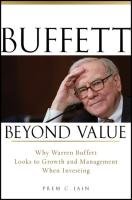 Buffett Beyond Value: Why Warren Buffett Looks to Growth and Management When Investing Jain Prem C.