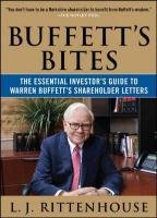 Buffett's Bites: The Essential Investor's Guide to Warren Buffett's Shareholder Letters Rittenhouse L. J.