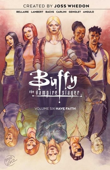 Buffy the Vampire Slayer Volume 6 Bellaire Jordie, Jeremy Lambert