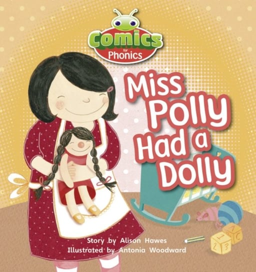 Bug Club Comics for Phonics Reception Phase 2 Set 00 Miss Polly Had A Dolly Hawes Alison