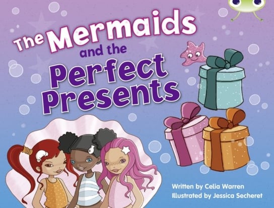 Bug Club Guided Fiction Year 1 Blue C The Mermaids and Perfect Presents Celia Warren