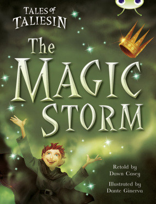 Bug Club Guided Fiction Year Two Gold Tales of Taliesin: The Magic Storm Casey Dawn
