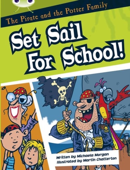 Bug Club Guided Fiction Year Two White B The Pirate and the Potter Family: Set Sail for School Morgan Michaela