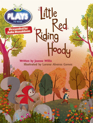Bug Club Guided Julia Donaldson Plays Year 2 Orange Little Red Riding Hood Willis Jeanne