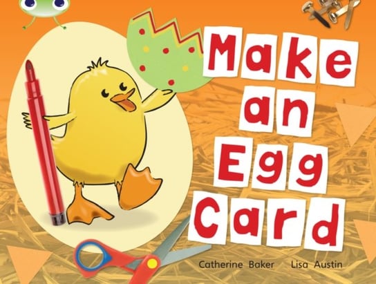 Bug Club Guided Non Fiction Reception Red C Make an Egg Card Catherine Baker