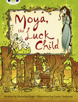 Bug Club Independent Fiction Year 3 Brown A Moya, the Luck Child Doyle Malachy