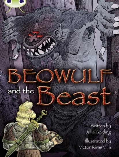 Bug Club Independent Fiction Year 4 Grey A Beowulf and the Beast Golding Julia