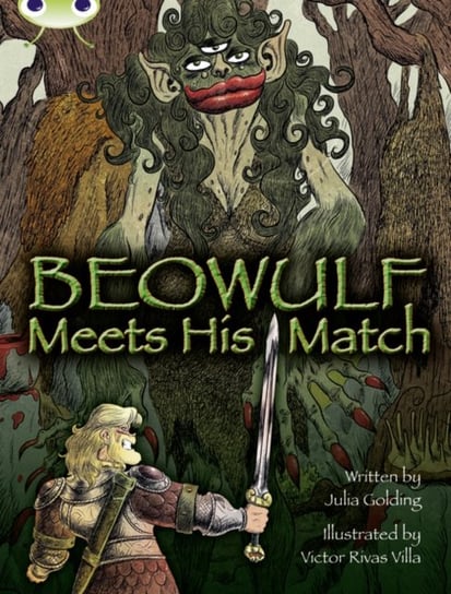 Bug Club Independent Fiction Year 4 Grey B Beowulf Meets His Match Golding Julia