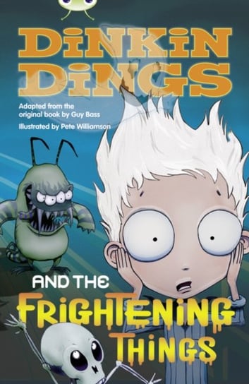 Bug Club Independent Fiction Year 4 Grey Dinking Dings and the Frightening Things Bass Guy, Maureen Haselhurst