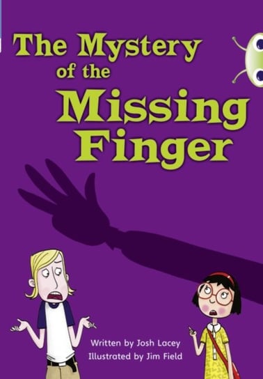 Bug Club Independent Fiction Year 5 Blue A The Mystery of the Missing Finger Josh Lacey