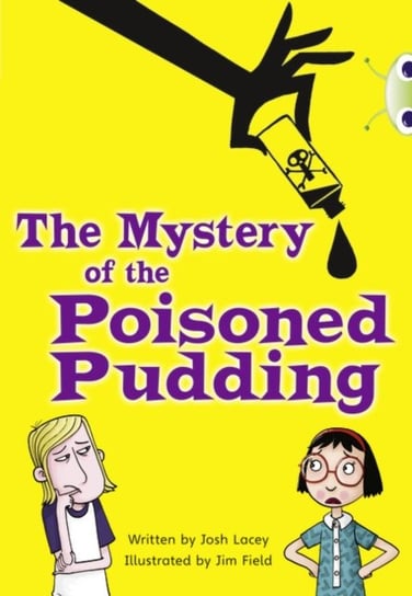 Bug Club Independent Fiction Year 5 Blue B The Mystery of the Poisoned Pudding Josh Lacey