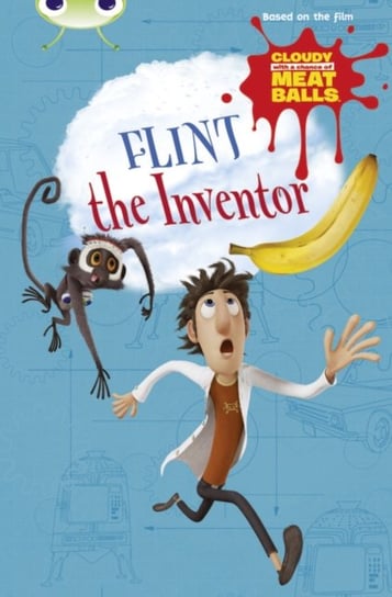 Bug Club Independent Fiction Year Two  Gold A Cloudy with a Chance of Meatballs. Flint the Inventor Catherine Baker