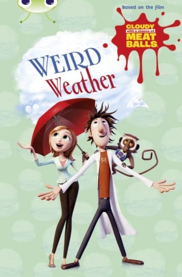 Bug Club Independent Fiction Year Two Gold B Cloudy with a Chance of Meatballs. Weird Weather Catherine Baker