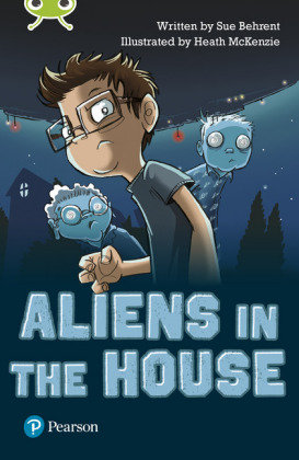 Bug Club Independent Fiction Year Two Lime B Plus Aliens in the House Behrent Sue