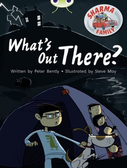 Bug Club Independent Fiction Year Two Turquoise B Sharma Family: Whats Out There? Bently Peter