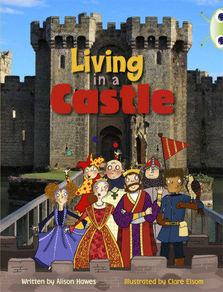 Bug Club Independent Non Fiction Year Two Turquoise B Living in a Castle Hawes Alison