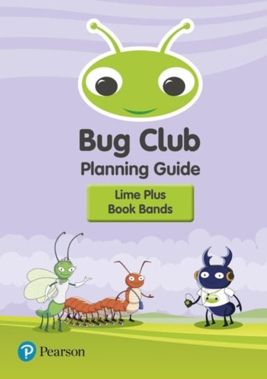 Bug Club Lime Plus Planning Guide Opracowanie zbiorowe