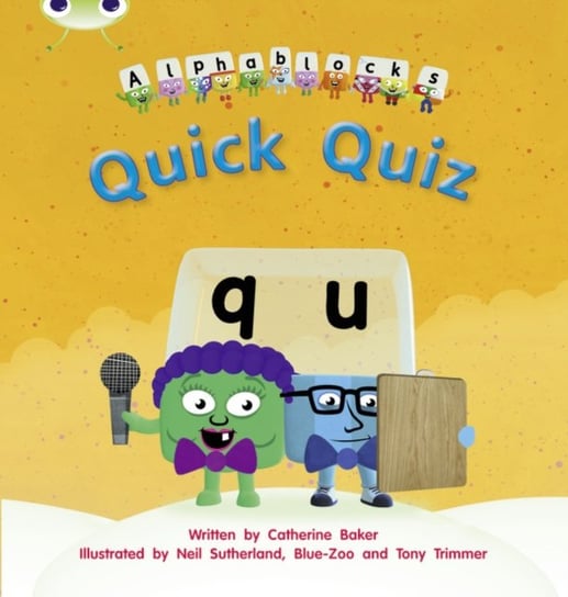 Bug Club Phonics Fiction Reception Phase 3 Set 07 Alphablocks Quick Quiz Catherine Baker