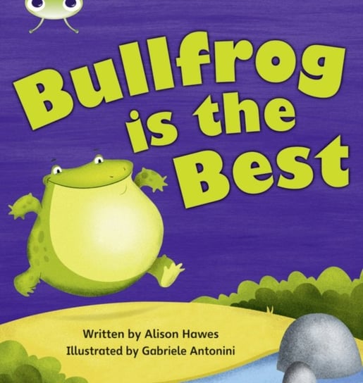 Bug Club Phonics Fiction Year 1 Phase 5 Set 18 Bullfrong is the Best Hawes Alison