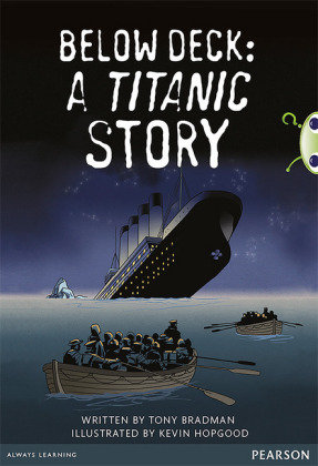 Bug Club Pro Guided Year 5 Below Deck: A Titanic Story Bradman Tony
