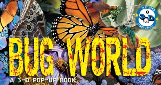 Bug World. A 3-D Pop-Up Book Opracowanie zbiorowe