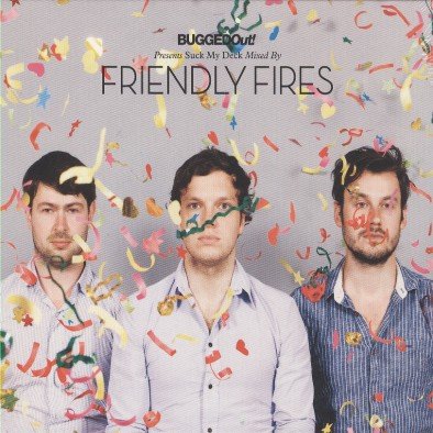 Bugged Out! Presents Suck My Friendly Fires