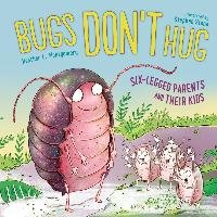 Bugs Don't Hug Montgomery Heather L., Stone Stephen