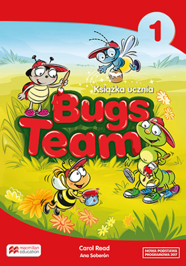 Bugs Team 1. Książka ucznia (reforma 2017) Read Carol, Soberón Ana