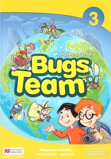 Bugs Team 3. Książka ucznia Kondro Magdalena, Papiol Elisenda, Toth Maria
