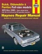 Buick, Oldsmobile & Pontiac Full-Size Models: 1970 Thru 1990 Motorbooks International, Haynes John, Freund Ken