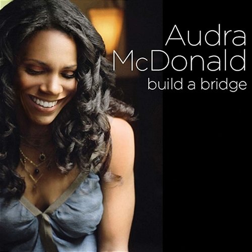Build a Bridge Audra McDonald