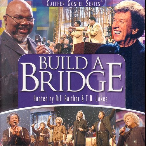 Build A Bridge Gaither