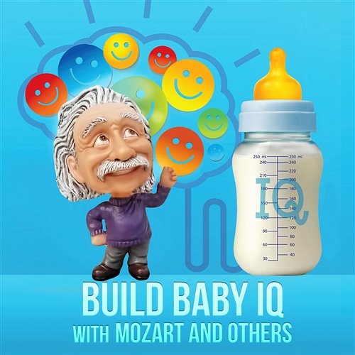 Build Baby IQ with Mozart and Others: Third Collection for Toddlers & Newborn, Einstein Effect Generation, Brain Food, Lullabies, Listen & Leran First Baby Classical Collective