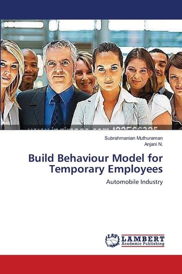 Build Behaviour Model for Temporary Employees Muthuraman Subrahmanian