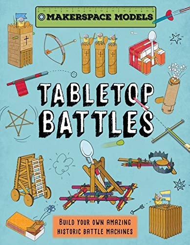 Build It Make It! Mini Battle Machines: Build Your Own Catapults, Siege Tower, Crossbow, And So Much Rob Ives