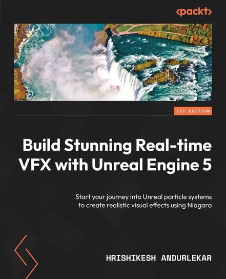 Build Stunning Real-time VFX with Unreal Engine 5 Andurlekar Hrishikesh