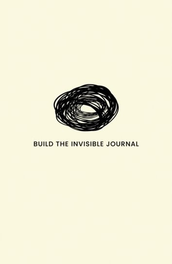 Build the Invisible Journal Geey Daniel