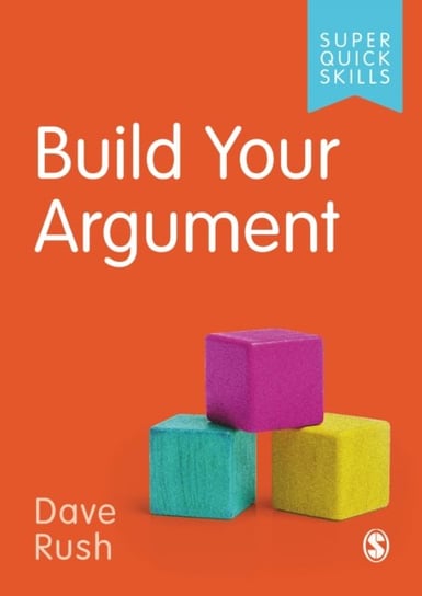 Build Your Argument David Rush