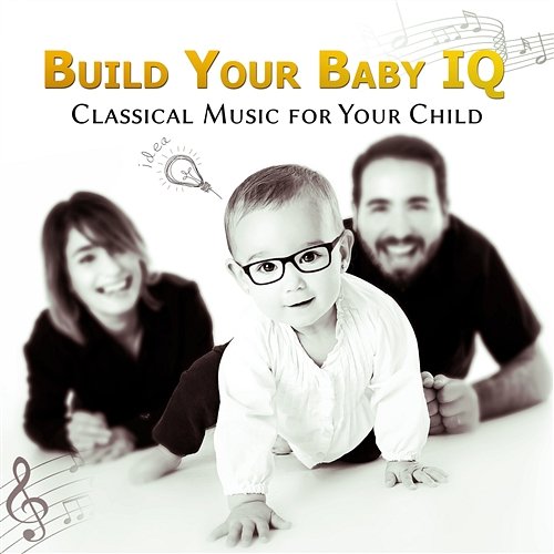 Build Your Baby IQ: Classical Music for Your Child, Correct Development, Smart & Brilliant Baby Power String Band