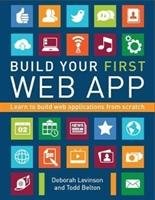 Build Your First Web App Levinson Deborah, Belton Todd