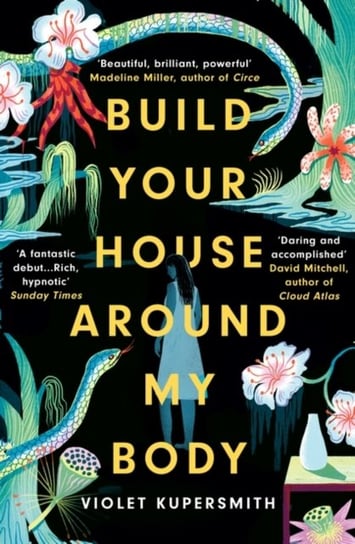 Build Your House Around My Body: Loved this epic book - beautiful, brilliant, powerful - Madeline Mi Violet Kupersmith