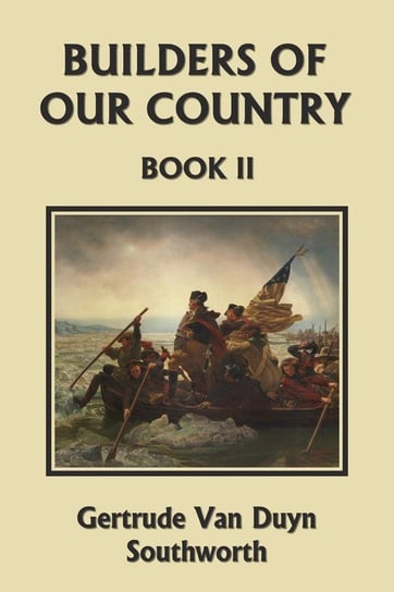 Builders of Our Country, Book II (Yesterday's Classics) Southworth Gertrude van Duyn