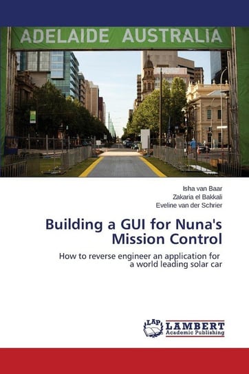 Building a GUI for Nuna's Mission Control van Baar Isha
