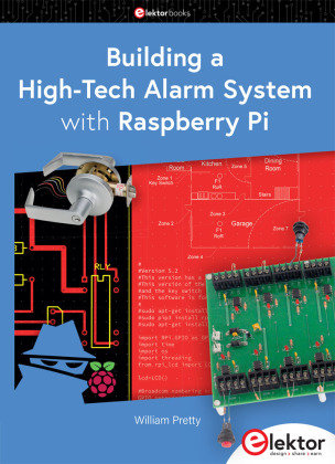Building a High-Tech Alarm System with Raspberry Pi Elektor-Verlag