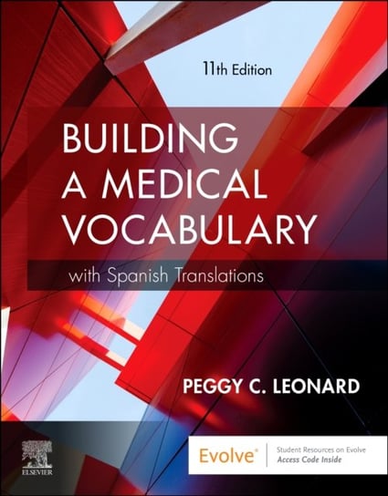 Building a Medical Vocabulary: with Spanish Translations Peggy C. Leonard