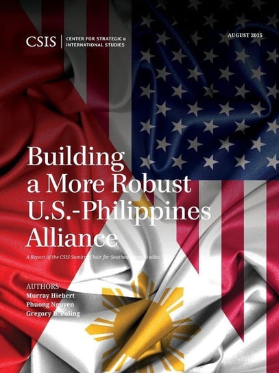 Building a More Robust U.S.-Philippines Alliance Hiebert Murray