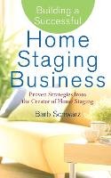 Building a Successful Home Staging Business Barb Schwarz