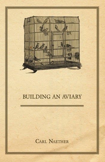 Building an Aviary Naether Carl